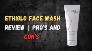 ethiglo Face wash review